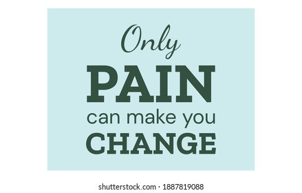 Only pain can make you change text art