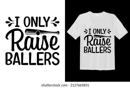 I Only Raise Ballers Svg T Shirt Design