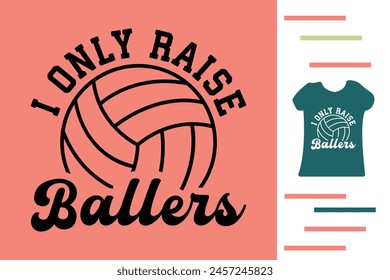 I only raise ballers t shirt design