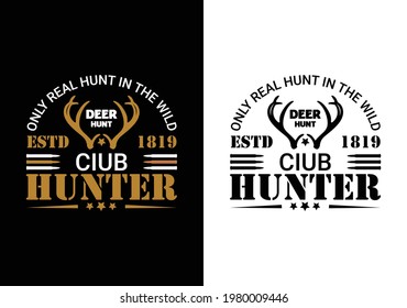 only real hunt in the wild hunter t-shirt design. hunting t-shirt design