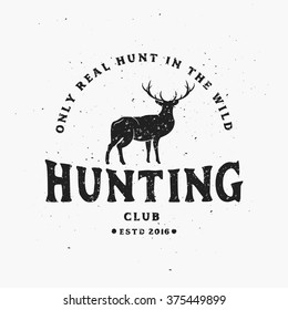 Only Real Hunt In Wild. Vintage Hunting Club Emblem Or Label With Deer. Vector Illustration For Your Club, Label, T-shirt, Apparel Etc.