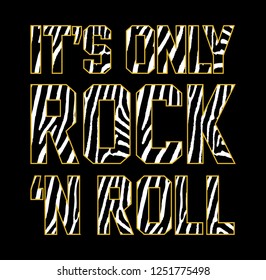 It's only rock and roll skin animal graphic  print t -shirts design vector