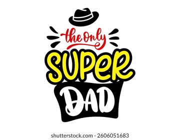 The only super dad lettering vector illustration