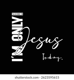 Solo estoy hablando con Jesús Diseño de camiseta tipográfica