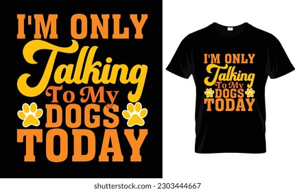 Solo estoy hablando con mis perros... diseño de camisetas 