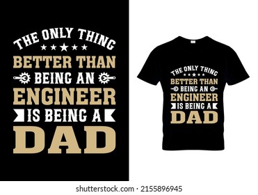The Only Thing Better Than Being an engineer is being a dad