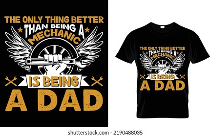 the only thing better than being a mechanic is being a dad t-shirt.