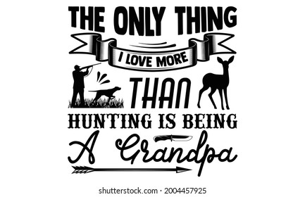 Free Free 80 Hunting Fishing Loving Everyday Svg SVG PNG EPS DXF File