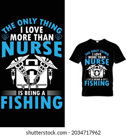 lo único que me gusta más que la enfermera es estar pescando camisetas