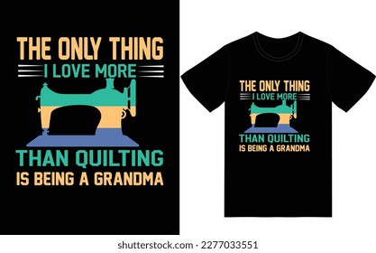 the only thing i love more than quilting is being a grandma