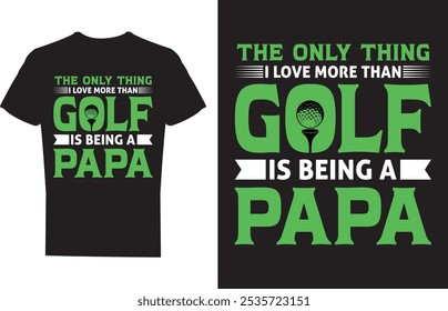 Das einzige, was ich mehr als Golf liebe, ist ein Papa Golf T-Shirt Design Vektorgrafik zu sein