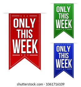 Only this week banner design set on white background, vector illustration