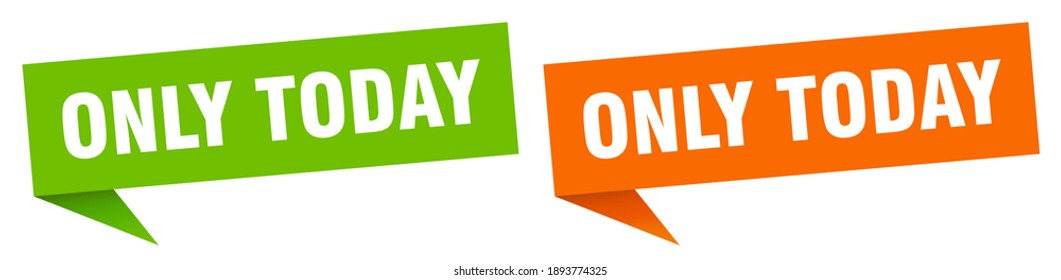 only today banner sign. only today speech bubble label set