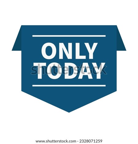 Only Today In Blue Color And Unique Shape With White Line For Advertisement Sale
