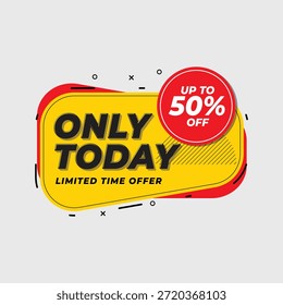 Only Today Limited Time Offer Sale Banner com 50 por cento de desconto Tag em amarelo e vermelho Memphis Design