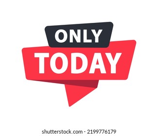 Only Today - Paper Speech Bubble. Vector Stock Illustration