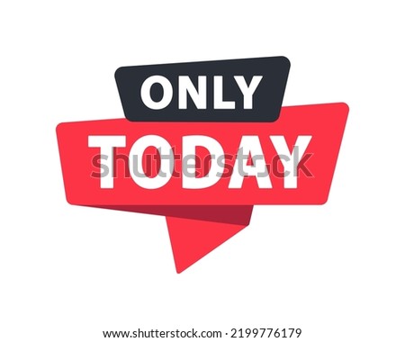 Only Today - Paper Speech Bubble. Vector Stock Illustration