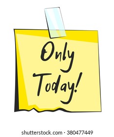 Only today paper sticky note. Retro reminder sticker