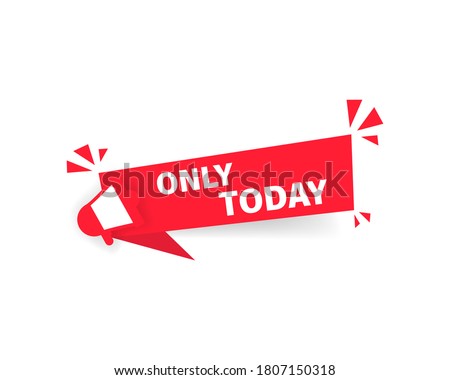 Only today red banner. Sign for business and marketing. Vector on isolated white background. EPS 10