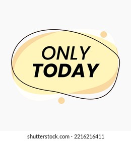Only today, Sale tag banner with abstract liquid shape