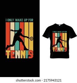 I only wake up for tennis