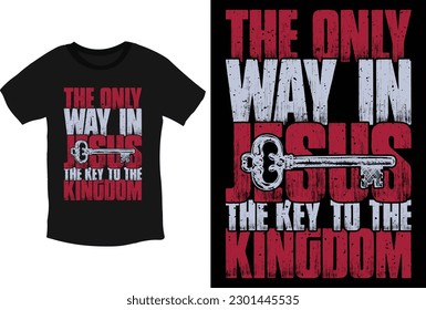 The only way in Jesus the key to the kingdom Christian typography t-shirt