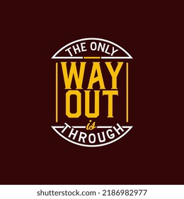 The only way out is through decorative text art badge design