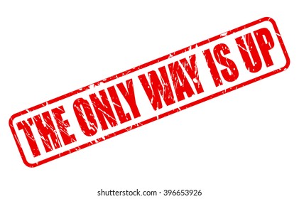 THE ONLY WAY IS UP red stamp text on white