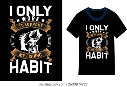 I only work to support my fashion habit, vector typography t shirt design.