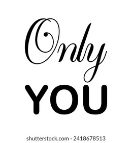 only you black letter quote