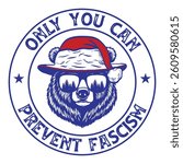 Only You Can Prevent Fascism