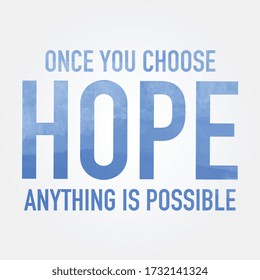 only you choose hope anything is possible motivational messages