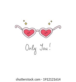 Only you. Funny doodle illustration of glasses in the shape of heart. St. Valentines Day concept. Can be used as a greeting card or invitation background. Vector 10 EPS.