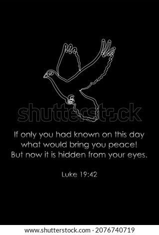 If only you had known on this day what would bring you peace! But now it is hidden from your eyes. Luke 19:42