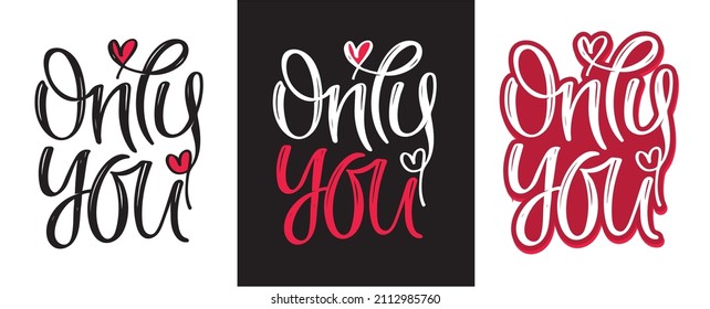 Only you. Happy Valentine's Day - Love you so much - beautiful lettering postcard. Love lettering label for poster, banner, t-shirt design, invitation. 