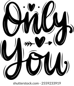 only you valentines day black vector graphic design and cut file