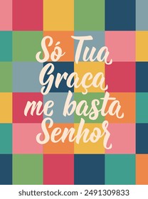 Only your grace enough me Lord in Portuguese. Greeting card with hand-drawn lettering.