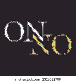 On,no typography slogan for t shirt printing, tee graphic design.  