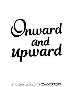 onward and upward created illustrator for T-shirt design, Vector file and other use on white background.