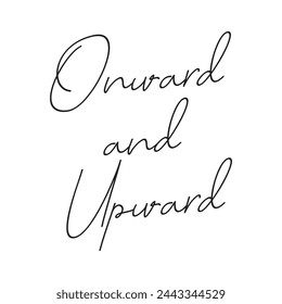 onward and upward text on white background.