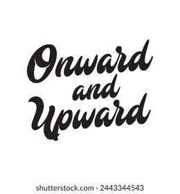 onward and upward text on white background.