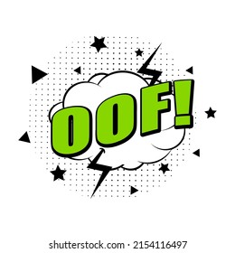 Oof expression sign at comic speech bubble icon. Isolated on white green retro font text at cloud element. Cartoon explosion element with emotion discussion word, vector illustration