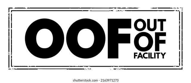 OOF - Out Of Facility acronym text stamp, business concept background