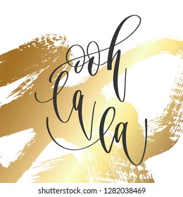 ooh la la - hand lettering inscription text, motivation and inspiration positive quote on golden brush stroke background, calligraphy vector illustration
