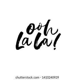 Ooh la la handwritten ink brush vector lettering. French romantic saying calligraphic inscription. Greeting card, postcard decorative print. Excitement expression. Flirt phrase with exclamation mark