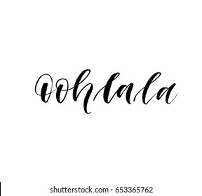 Ooh la la postcard. Ink illustration. Modern brush calligraphy. Isolated on white background.