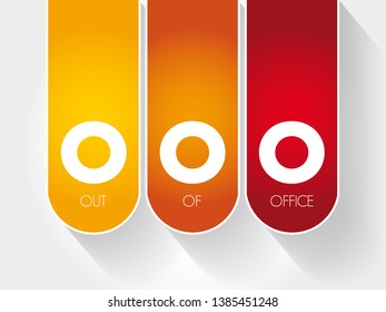 OOO Out Of Office - used in professional contexts to indicate that someone is unavailable for work, acronym text concept background