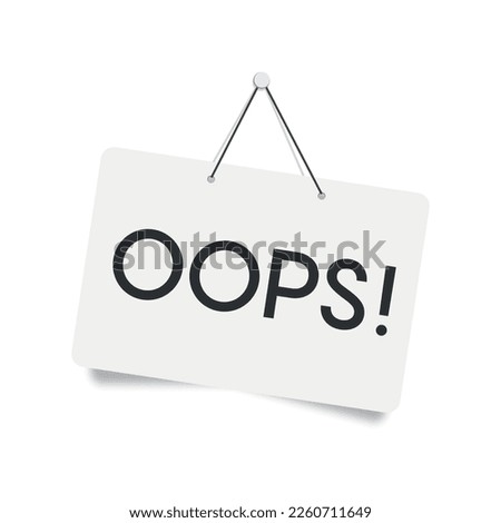 Ooops! Vector illustration 10 eps.