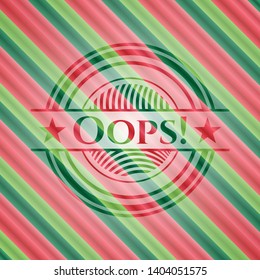 Oops! christmas badge. Vector Illustration. Detailed.
