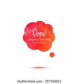 Oops colorful watercolor message. Vector speech bubble